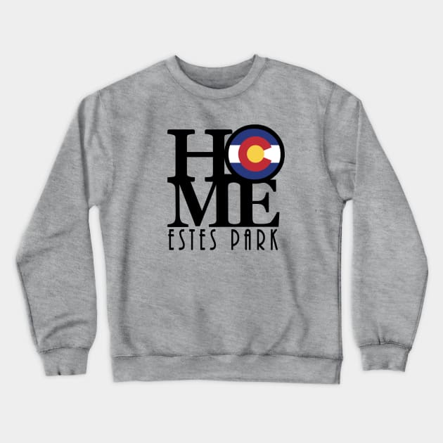 HOME Estes Park CO Crewneck Sweatshirt by HomeBornLoveColorado